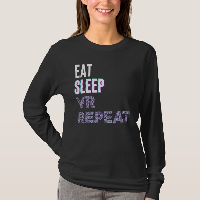 Eat Sleep Vr Repeat Virtual Reality Video Game Pc  T-Shirt (Vorderseite)