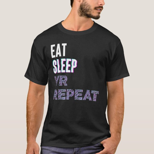 Eat Sleep Vr Repeat Virtual Reality Video Game Pc  T-Shirt (Vorderseite)