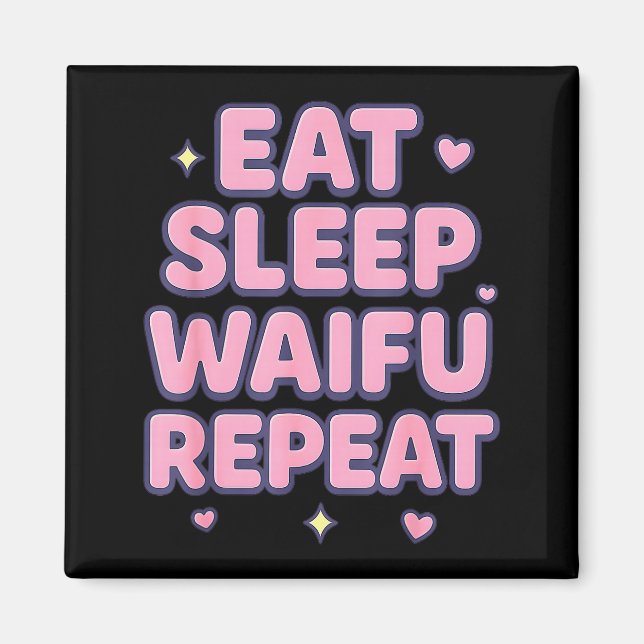 Eat Sleep Waifu Repeat Cute Anime Girl Fan Otaku M Magnet (Vorne)