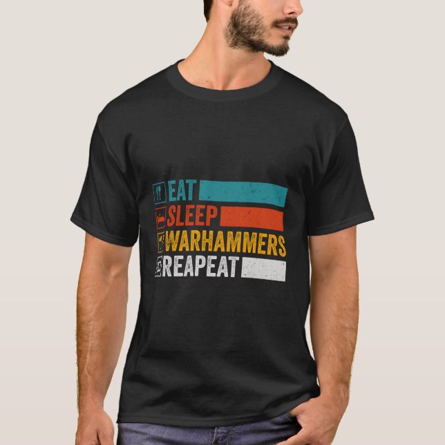 Eat Sleep Warhammers Wiederholung Funny Gamer Retr T-Shirt (Vorderseite)