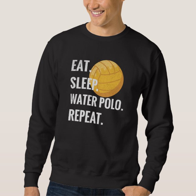 Eat Sleep Water Polo Wiederholung Wasser Polo Play (Vorderseite)
