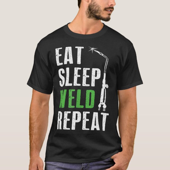 Eat Sleep Weld Repeat Welder T-Shirt Welding Funny (Vorderseite)