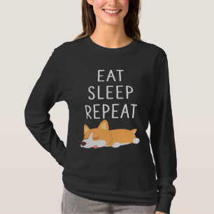 Eat Sleep Wiederholung Corgi Corgi Liebe Funny Cor T-Shirt
