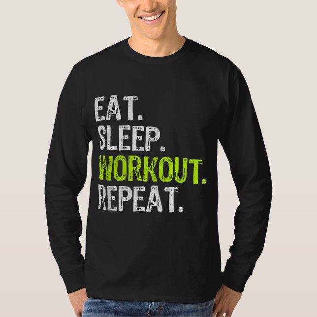 Eat Sleep Workout Wiederholung Funny Work Out Gym  T-Shirt (Vorderseite)