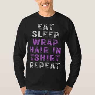 Eat Sleep Wrap Hair In  Repeat  Beauticians Fun T-Shirt