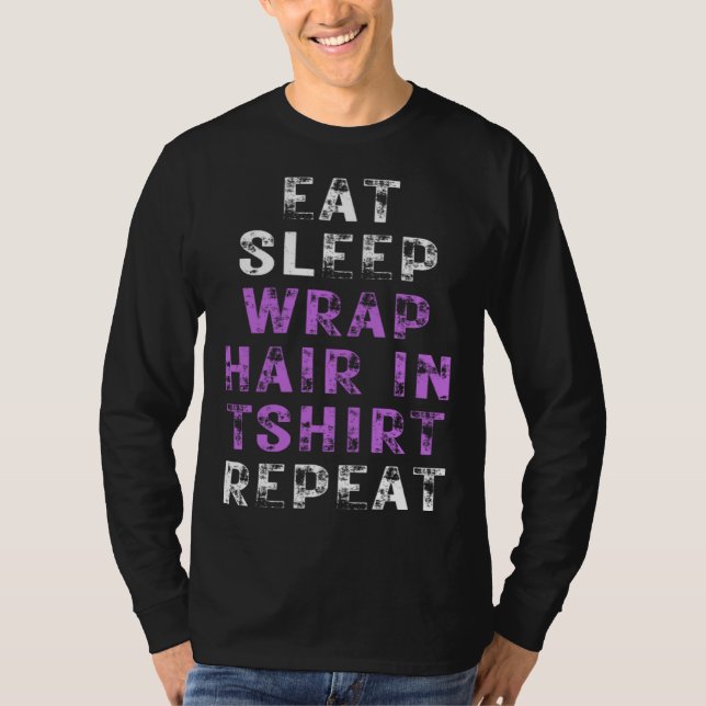 Eat Sleep Wrap Hair In  Repeat  Beauticians Fun T-Shirt (Vorderseite)