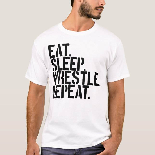 Eat Sleep Wrestle Repeat Ringen T-Shirt (Vorderseite)
