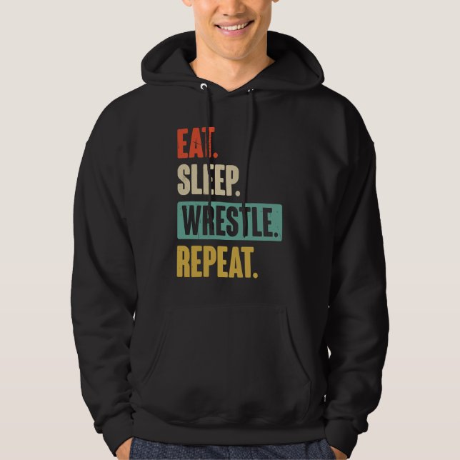 Eat Sleep Wrestle Repeat  Wrestler Wrestling Hoodie (Vorderseite)
