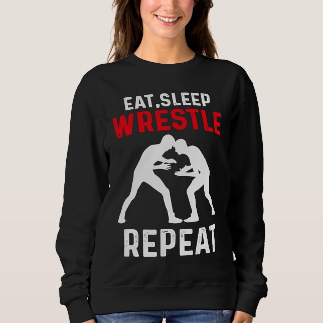 Eat Sleep Wrestle Repeat Wrestling Sweatshirt (Vorderseite)