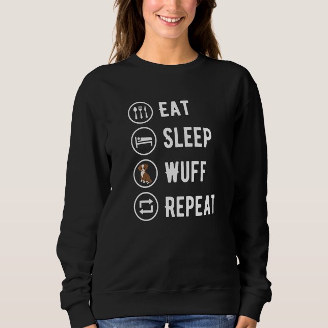 Eat Sleep Wuff Repeat, Dog Lover, Funny Dog Barkin Sweatshirt (Vorderseite)