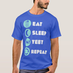 Eat Sleep Yeet Wiederholung Basketball Funny Slang T-Shirt