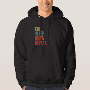 Eat Sleep Zeichn Repeat - Creative Artist Style - Hoodie