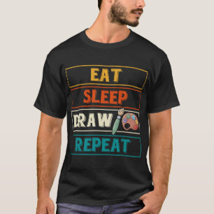 Eat Sleep Zeichn Wiederholung Funny Doodling Sketc T-Shirt