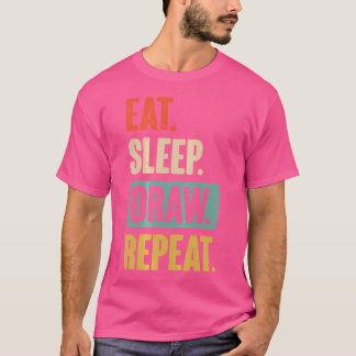 Eat Sleep Zeichnete Wiederholung Funny Paint Sketc T-Shirt
