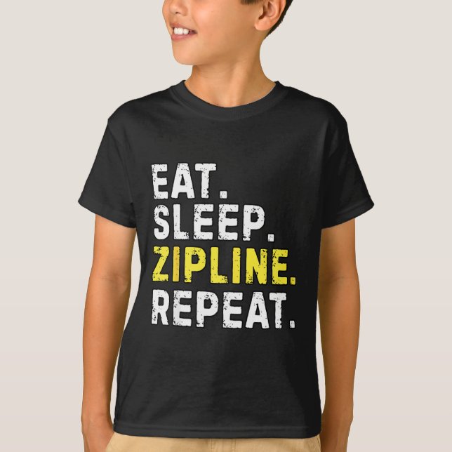 Eat Sleep Zipline Repea Funny Ziplining Humor  T-Shirt (Vorderseite)