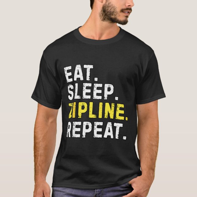 Eat Sleep Zipline Repea Funny Ziplining Humor  T-Shirt (Vorderseite)