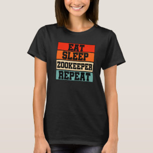 Eat Sleep Zoo Keeper Wiederholung Tierversuch Ke T-Shirt