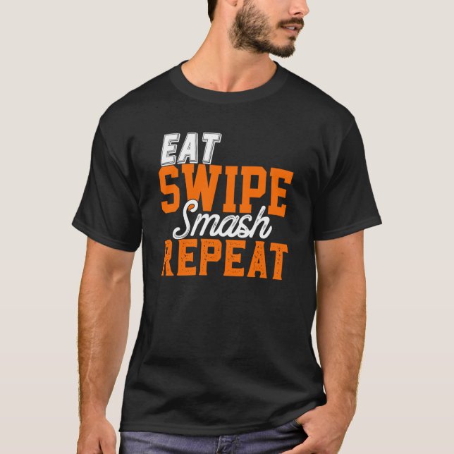Eat Swipe Smash Online-Single Verabreden P Y Funny T-Shirt (Vorderseite)