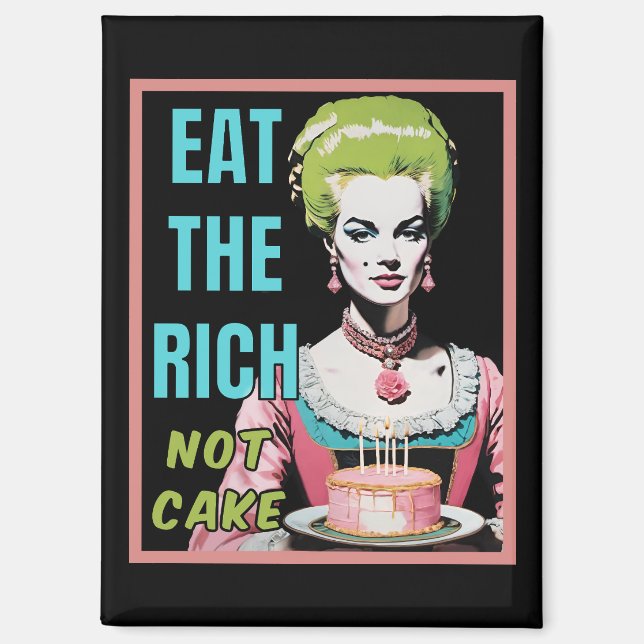 Eat The Rich, Not Cake Magnet (Vorderseite)