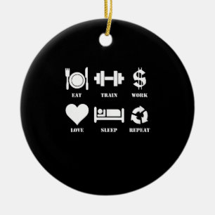 Eat Train Work Love Sleep Repeat Motivational Gym Keramik Ornament