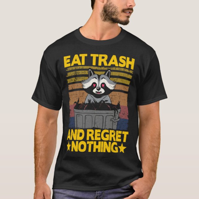 Eat Trash And Regret Nothing Raccoon 22 T-Shirt (Vorderseite)