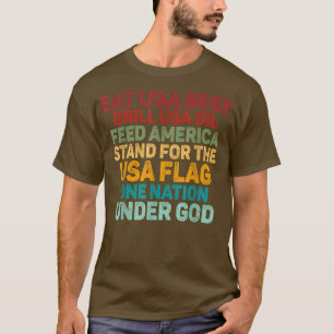 Eat USA Beef Drill USA Oil Füttre Amerika Stand fo T-Shirt