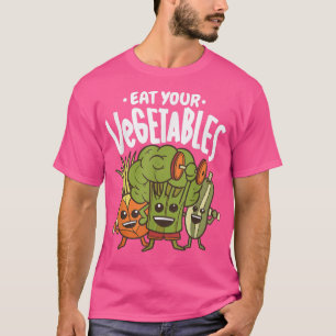 Eat Your Vegetables Proud Vegetarian Vegan Quote  T-Shirt