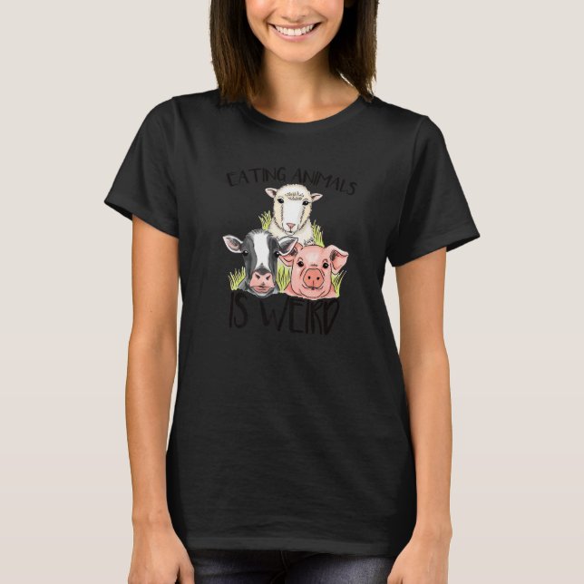 Eating Animals Is Weird  Funny Vegetarian Quote Pr T-Shirt (Vorderseite)