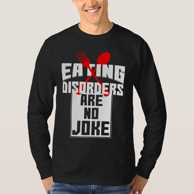 Eating Disorders Are No Joke Anorexia Food Coaches T-Shirt (Vorderseite)