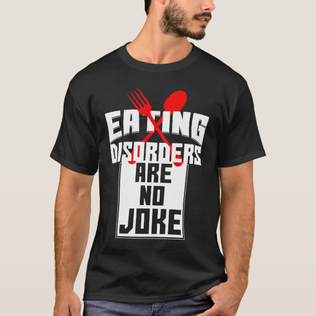 Eating Disorders Are No Joke Anorexia Food Coaches T-Shirt (Vorderseite)