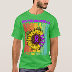 Eating disorders Warrior Its Not For The Weak Supp T-Shirt