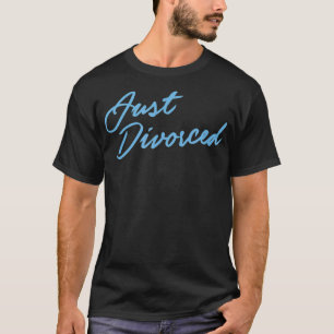 Eben geschieden Lustige neulich geschiedene Party  T-Shirt
