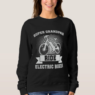 EBike SUPER GRANDPAS RIDE ELEKTRIC BIKES Funny E-B Sweatshirt