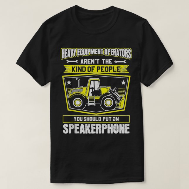 Ecavator Driver Speakerphone Heavy Equipment Opera T-Shirt (Design vorne)