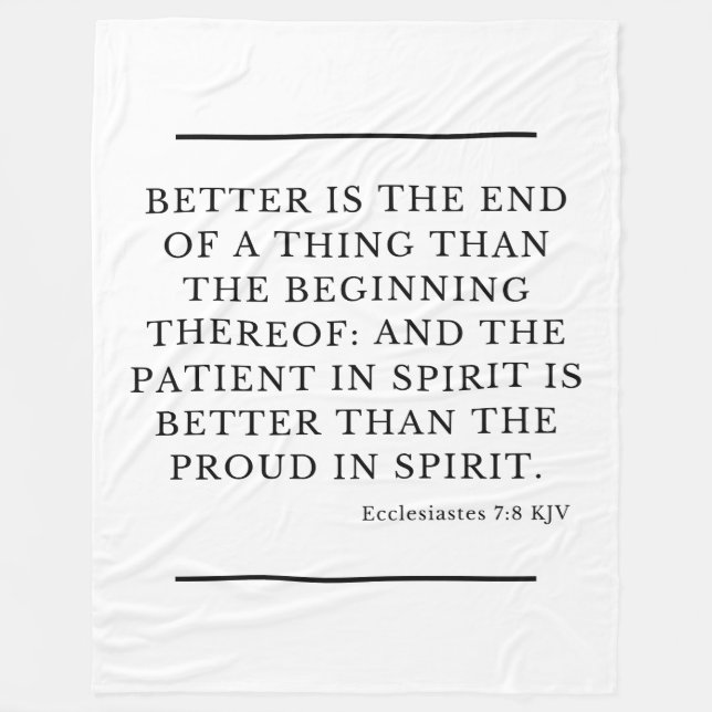 Ecclesiastes 7:8 Bibelverse Zitat KJV Fleecedecke (Vorderseite)