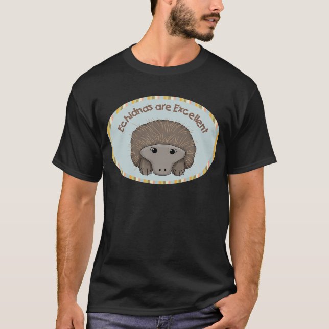 Echidnas sind ausgezeichnet T-Shirt (Vorderseite)