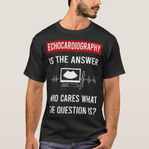 Echokardiographie Echokardiograph Echocardiogramm T-Shirt