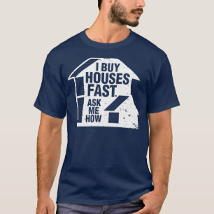 Echte Anwesen Agent Ich kaufe Häuser schnell Frag T-Shirt