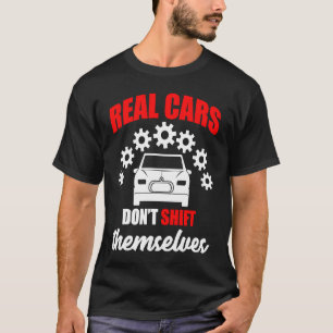 Echte Autos schalten sich selbst um T-Shirt
