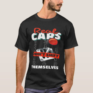 Echte Autos verlagern sich nicht mechanisch T-Shirt