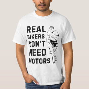 Echte Biker brauchen keinen Motor T-Shirt