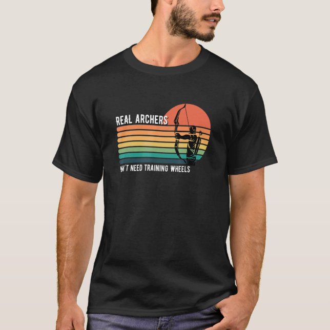 Echte Bogenschützen brauchen keine Räder-Übungen T-Shirt (Vorderseite)