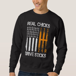 Echte Chicks Drive Sticks manuelle Verschiebung Ra Sweatshirt