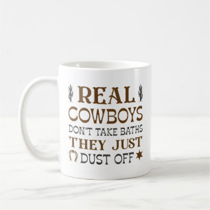 Echte Cowboys nehmen keine Bäder, sie trocknen nur Kaffeetasse
