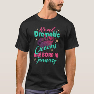 Echte dramatische Königinnen sind im Januar zum Ge T-Shirt