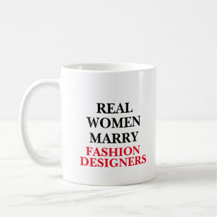 Echte Frauen heiraten Modedesigner Kaffeetasse