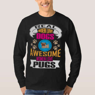 Echte Frauen Liebe Hunde Phantastisch Liebe Mops K T-Shirt