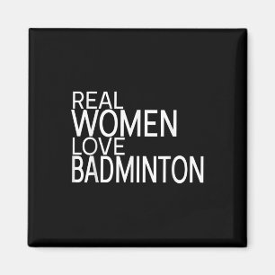 Echte Frauen lieben Badminton-Shuttle-Spruch Damen Magnet