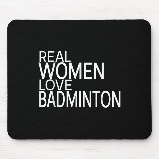 Echte Frauen lieben Badminton-Shuttle-Spruch Damen Mousepad (Vorne)