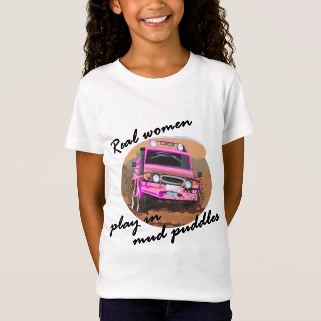 Echte Frauen spielen in Schlammpuddel Geschenke. T-Shirt (Vorderseite)